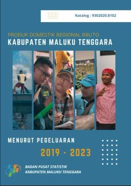 Produk Domestik Regional Bruto Kabupaten Maluku Tenggara Menurut Pengeluaran 20192023