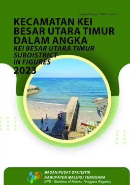 Kecamatan Kei Besar Utara Timur Dalam Angka 2023