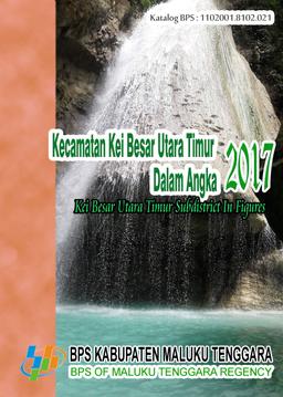 Kei Besar Utara Timur Subdistrict In Figures 2017