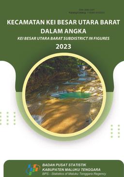 Kecamatan Kei Besar Utara Barat Dalam Angka 2023